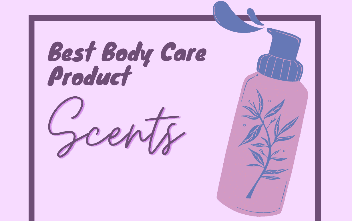 Best Body Care Product Scents - TN