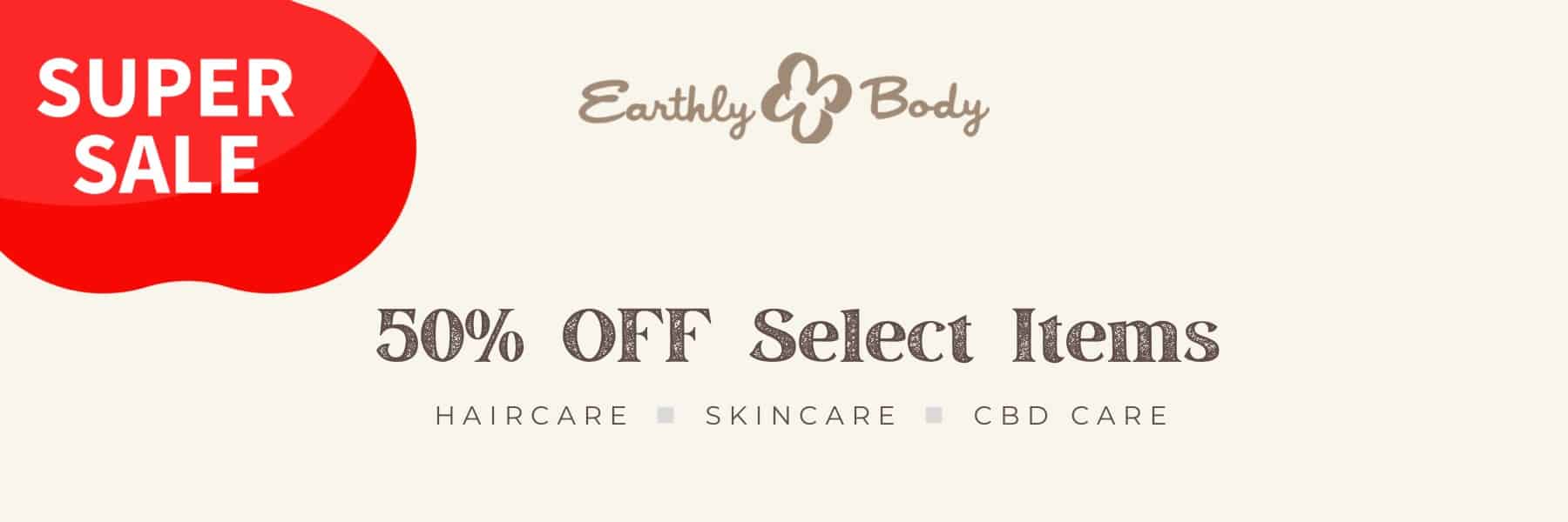 Shop Earthly Body Limited Time Super Sale